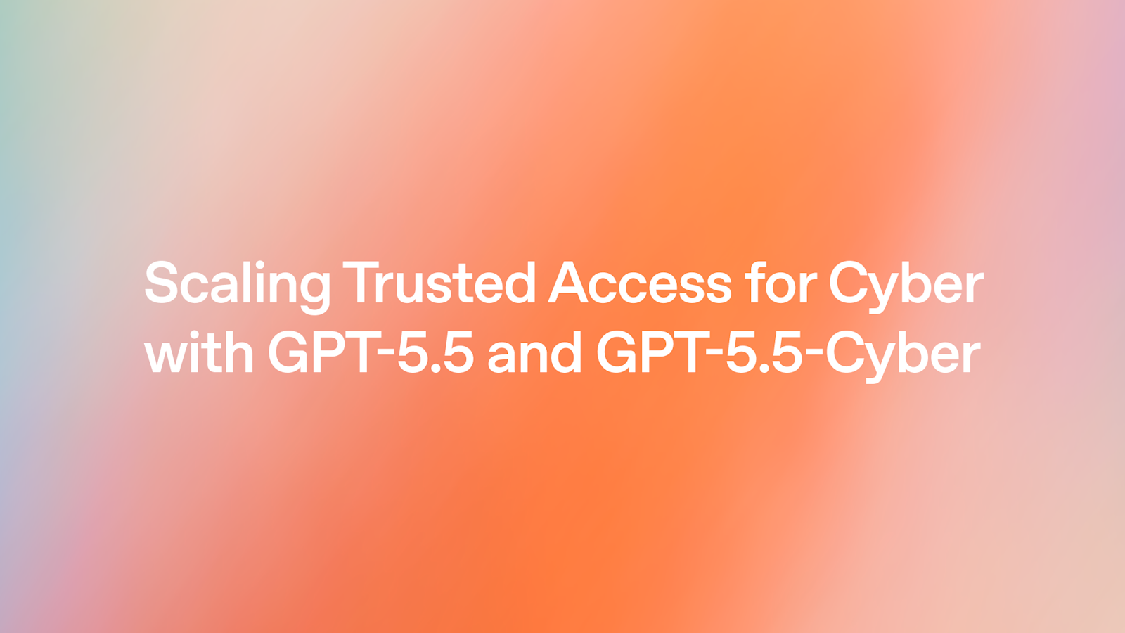 Déployer à grande échelle un accès sécurisé pour la cybersécurité grâce à GPT-5.5 et GPT-5.5-Cyber