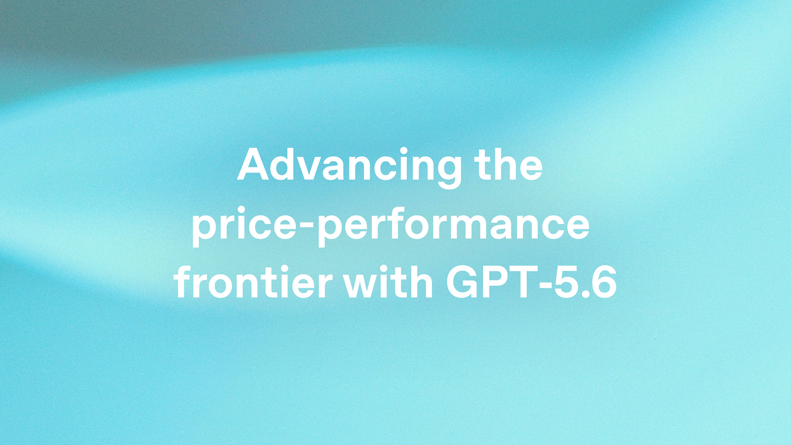 Repousser les limites du rapport qualité-prix avec GPT-5.6