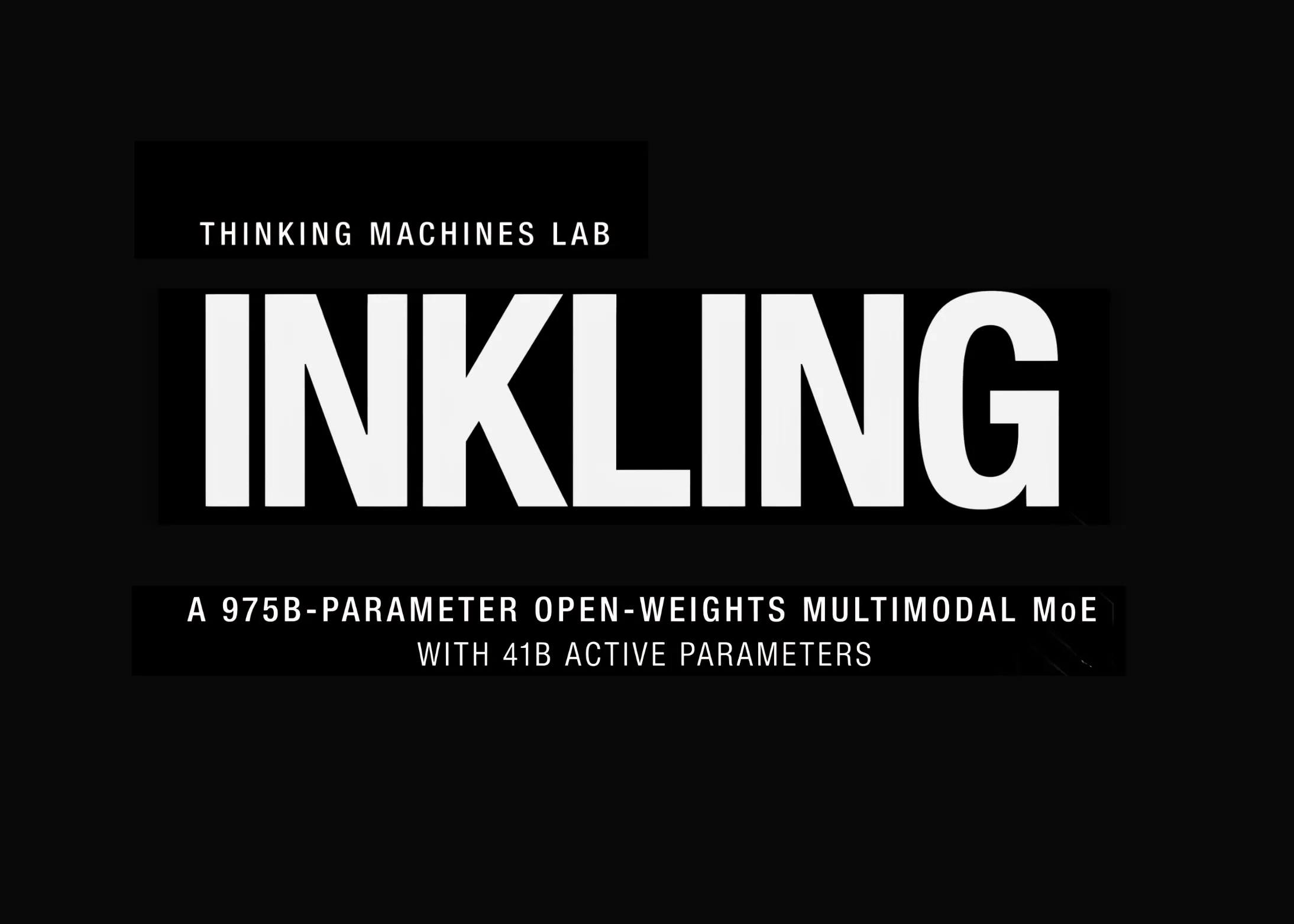 Thinking Machines Lab lance Inkling : un modèle MoE multimodal à poids ouverts comportant 975 milliards de paramètres, dont 41 milliards de paramètres actifs, et dont l'effort de réflexion est contrôlable
