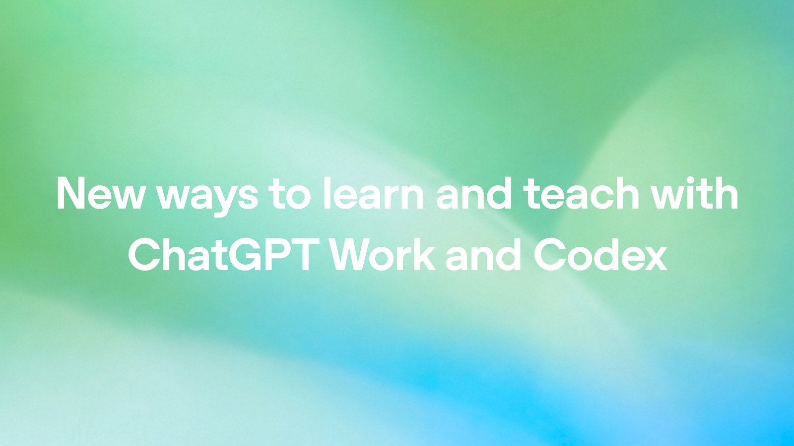 De nouvelles façons d'apprendre et d'enseigner grâce à ChatGPT Work et Codex