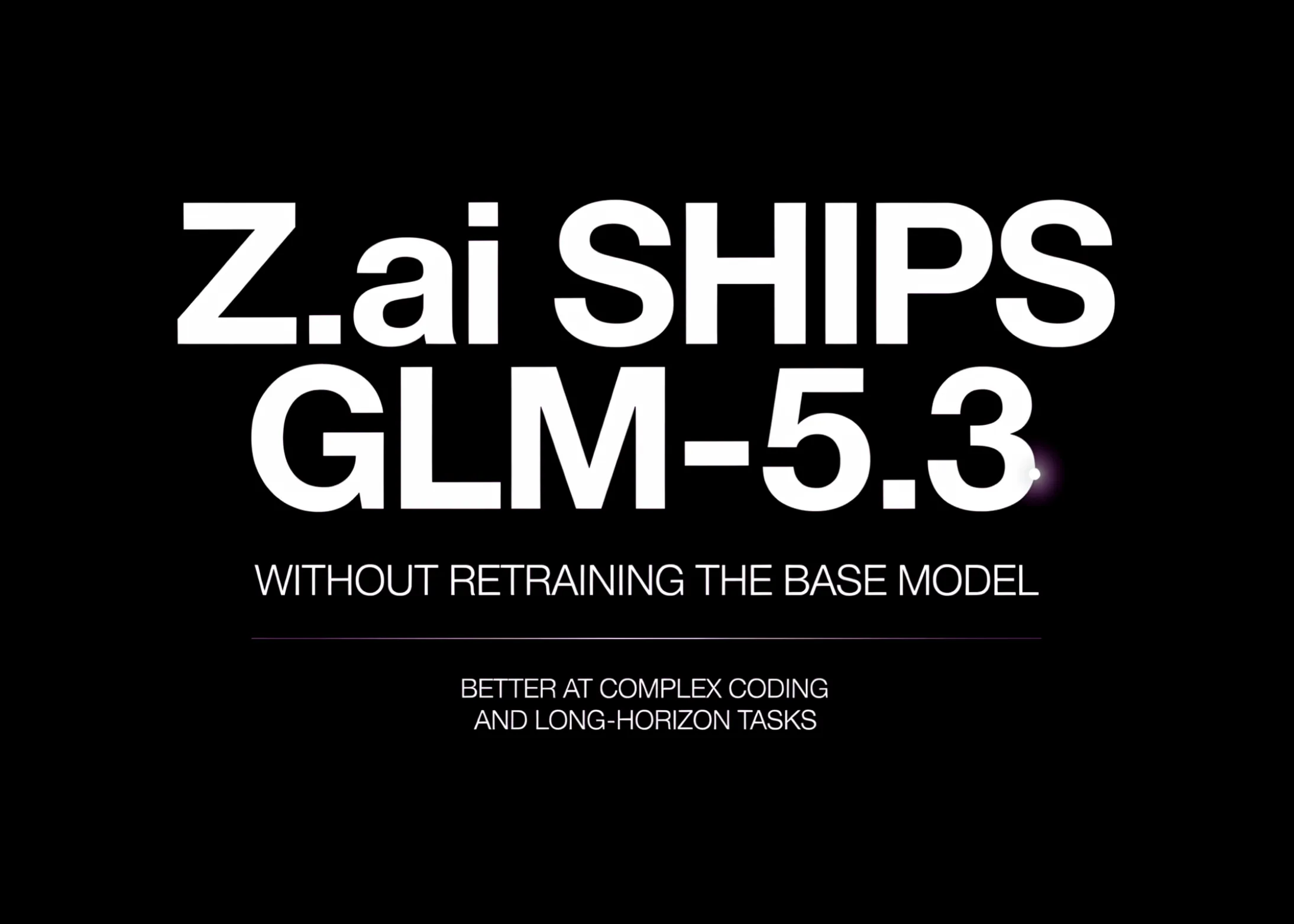 Z.ai lance la version GLM-5.3 sans réentraînement du modèle de base : des performances améliorées pour le codage complexe et les tâches à long terme